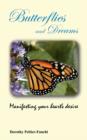 Butterflies and Dreams : Manifesting Your Heart's Desire - Book