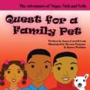 The Adventures of Nique, Nick, and Nelle : Quest for a Family Pet - Book