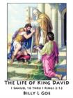 The Life of King David : I Samuel 16 Thru I Kings 2:12 - Book