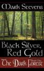 Black Silver, Red Gold : The Dark Forest - Book