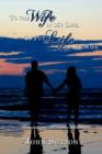 To the Wife in My Life, To Put Life in My Wife : Romantic and Humorous Poems - Book