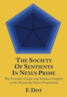 The Society of Sentients in Nexus Prime : The Founders Guide and Sentient Insights to the Pentarchy Prime Framework - eBook