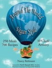 Around the World Vegan Style : 250 Meals, 700 Recipes, 10 Chefs' Artistry - Book