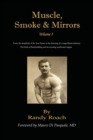 Muscle, Smoke, and Mirrors : Volume I - Book