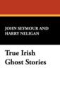 True Irish Ghost Stories - Book
