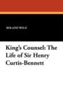 King's Counsel : The Life of Sir Henry Curtis-Bennett - Book