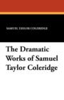 The Dramatic Works of Samuel Taylor Coleridge - Book