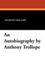 An Autobiography by Anthony Trollope - Book