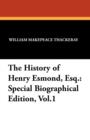 The History of Henry Esmond, Esq. : Special Biographical Edition, Vol.1 - Book