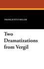 Two Dramatizations from Vergil - Book