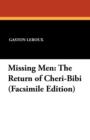 Missing Men : The Return of Cheri-Bibi (Facsimile Edition) - Book