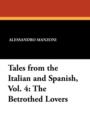 Tales from the Italian and Spanish, Vol. 4 : The Betrothed Lovers - Book