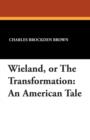 Wieland, or the Transformation : An American Tale - Book