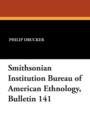 Smithsonian Institution Bureau of American Ethnology, Bulletin 141 - Book