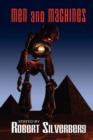 Men and Machines : Science Fiction Stories by Fred Saberhagan, Jack Williamson, Fritz Leiber, and More! - Book