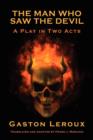 The Man Who Saw the Devil : A Play in Two Acts - Book