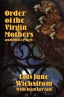 Order of the Virgin Mothers and Other Plays - Book