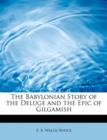 The Babylonian Story of the Deluge and the Epic of Gilgamish - Book