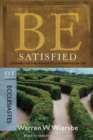 Be Satisfied ( Ecclesiastes ) : Looking for the Answer to the Meaning of Life - Book