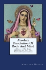 Absolute Dissolution Of Body And Mind : Book 4 Of The Mysteries Of The Redemption Series - Book