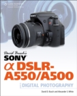David Busch's Sony Alpha DSLR-A550/A500 Guide to Digital Photography - Book