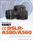 David Busch's Sony Alpha DSLR-A580/A560 Guide to Digital Photography - Book