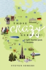 Those Crazy Germans! : A Lighthearted Guide to Germany - Book