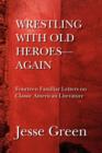 Wrestling with Old Heroes--Again - Book