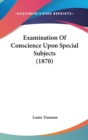 Examination Of Conscience Upon Special Subjects (1870) - Book