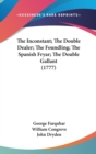 The Inconstant; The Double Dealer; The Foundling; The Spanish Fryar; The Double Gallant (1777) - Book