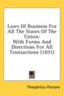 Laws Of Business For All The States Of The Union : With Forms And Directions For All Transactions (1871) - Book