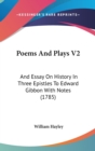 Poems And Plays V2: And Essay On History In Three Epistles To Edward Gibbon With Notes (1785) - Book