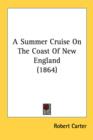 A Summer Cruise On The Coast Of New England (1864) - Book