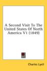 A Second Visit To The United States Of North America V1 (1849) - Book