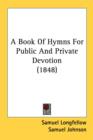 A Book Of Hymns For Public And Private Devotion (1848) - Book