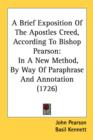 A Brief Exposition Of The Apostles Creed, According To Bishop Pearson: In A New Method, By Way Of Paraphrase And Annotation (1726) - Book