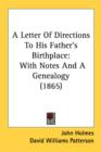 A Letter Of Directions To His Father's Birthplace: With Notes And A Genealogy (1865) - Book