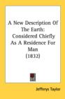 A New Description Of The Earth: Considered Chiefly As A Residence For Man (1832) - Book