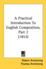 A Practical Introduction To English Composition, Part 2 (1853) - Book