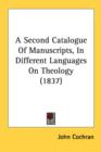 A Second Catalogue Of Manuscripts, In Different Languages On Theology (1837) - Book