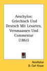 Aeschylos: Griechisch Und Deutsch Mit Lesarten, Versmaassen Und Commentar (1861) - Book