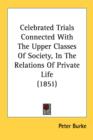 Celebrated Trials Connected With The Upper Classes Of Society, In The Relations Of Private Life (1851) - Book