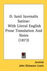 D. Iunii Iuvenalis Satirae: With Literal English Prose Translation And Notes (1873) - Book