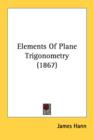 Elements Of Plane Trigonometry (1867) - Book