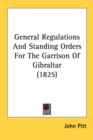 General Regulations And Standing Orders For The Garrison Of Gibraltar (1825) - Book