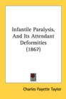 Infantile Paralysis, And Its Attendant Deformities (1867) - Book
