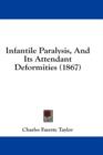 Infantile Paralysis, And Its Attendant Deformities (1867) - Book