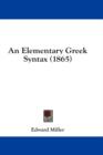 An Elementary Greek Syntax (1865) - Book