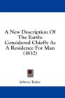 A New Description Of The Earth: Considered Chiefly As A Residence For Man (1832) - Book