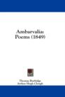 Ambarvalia: Poems (1849) - Book
